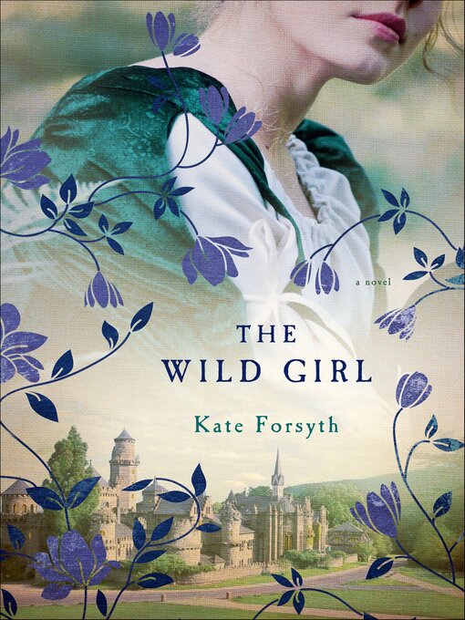 Title details for The Wild Girl by Kate Forsyth - Available